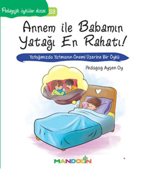 Pedagojik Öyküler 23 - Annem ile Babamın Yatağı En Rahatı!