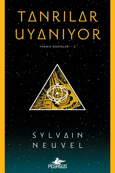 Tanrılar Uyanıyor - Themis Dosyaları Serisi 2 & Sylvain Neuvel