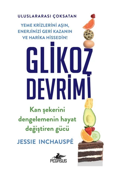 Glikoz Devrimi Kan Şekerini Dengelemenin Hayat Değiştiren Gücü - Jessie Inchauspe