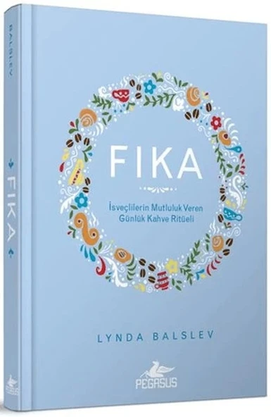 Fıka: İsveçlilerinin Mutluluk Veren Günlük Kahve Ritüeli