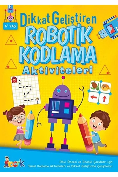 Bıcırık Yayınları Dikkat Geliştiren Robotik Kodlama Aktiviteleri / Kolektif / Bıcırık Yayınları / 9786051834153