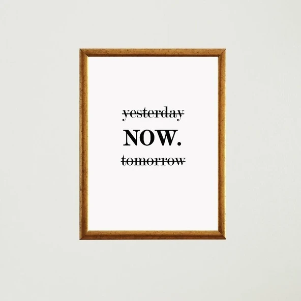 Now Çerçeveli Poster Tablo - 8