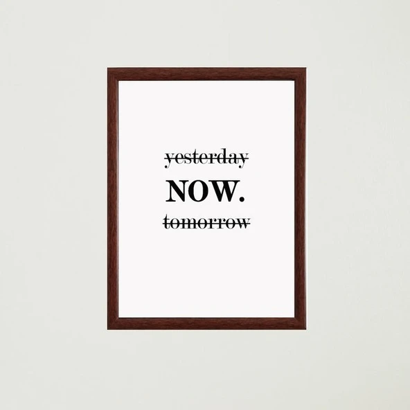 Now Çerçeveli Poster Tablo - 7