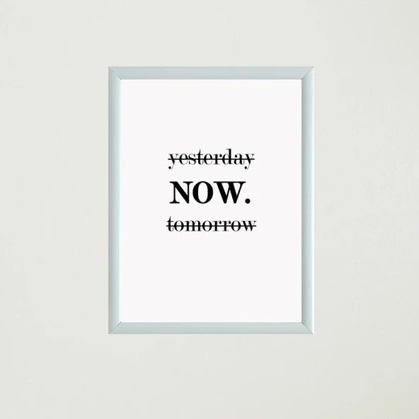 Now Çerçeveli Poster Tablo - 6