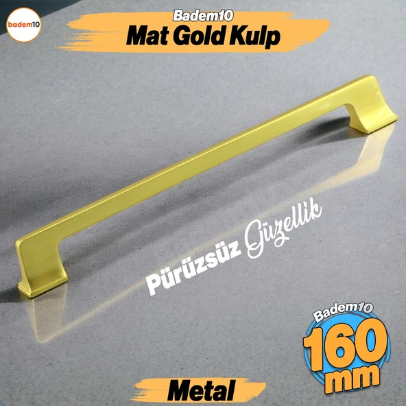 Gediz Metal Mat Gold Altın Kulp 160 mm Mobilya Çekmece Mutfak Dolabı Dolap Kapak Kulpları Kulb Kulpu