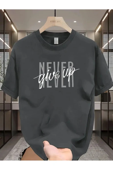 Never Give Up  Baskılı özel tasarım Unisex Tshirt