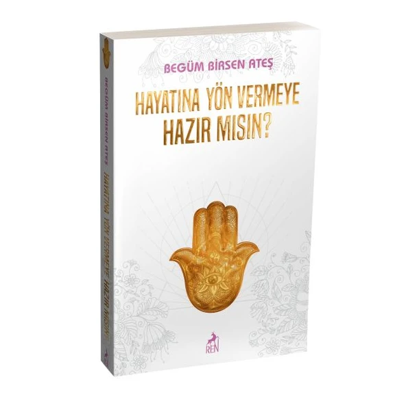 Hayatına Yön Vermeye Hazır Mısın BEGÜM BİRSEN ATEŞ