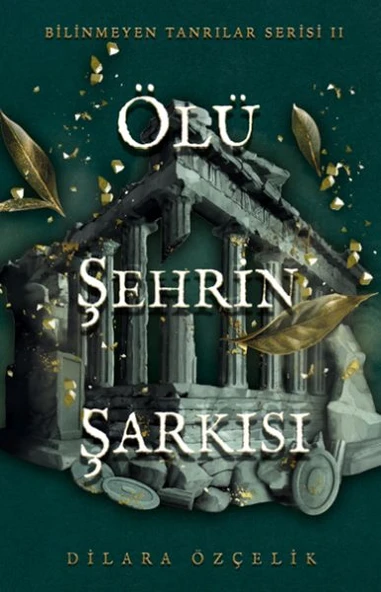 Ölü Şehrin Şarkısı Ciltli DİLARA ÖZÇELİK