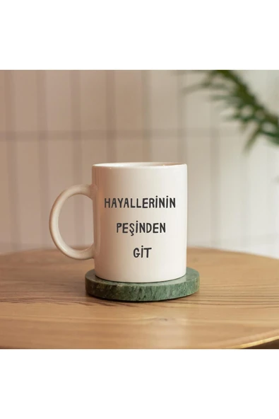 ALPŞAN TİCARET  HAYALLERİNİN PEŞİNDEN GİT YAZILI HEDİYELİK BASKILI KUPA ürün görseli