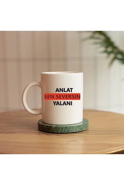 ALPŞAN TİCARET  SEN ANLAT SEVERSIN YALANI REPLİKLİ BASKILI KUPA ürün görseli