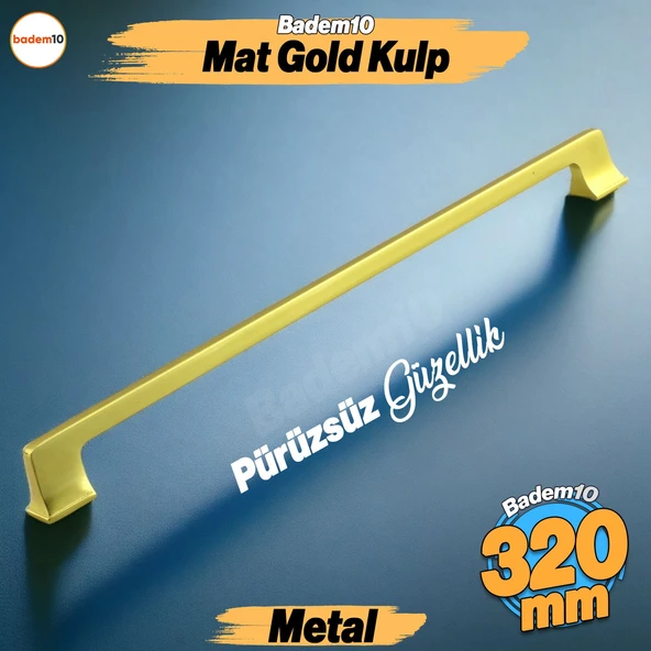 Gediz Mat Gold Altın Kulp 320 mm Metal Mobilya Çekmece Mutfak Dolabı Dolap Kapak Kulpları Kulb Kulpu