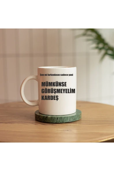 ALPŞAN TİCARET  MÜMKÜNSE GÖRÜŞMEYELİM KARDEŞ BASKILI KUPA ürün görseli