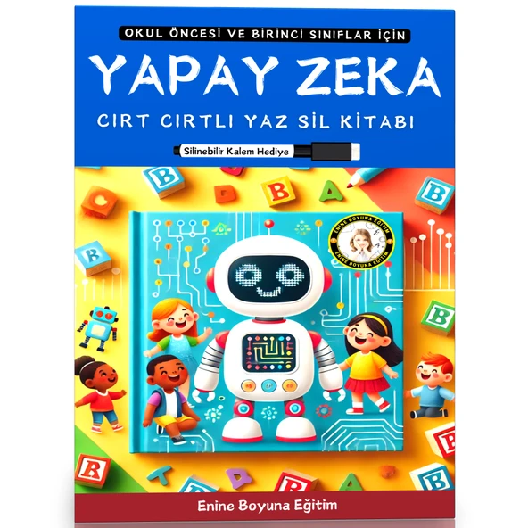 Okul Öncesi ve Birinci Sınıflar İçin YAPAY ZEKA Kitabı (Cırt Cırtlı YAZ-SİL)