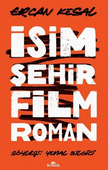 İsim Şehir Film Roman ERCAN KESAL