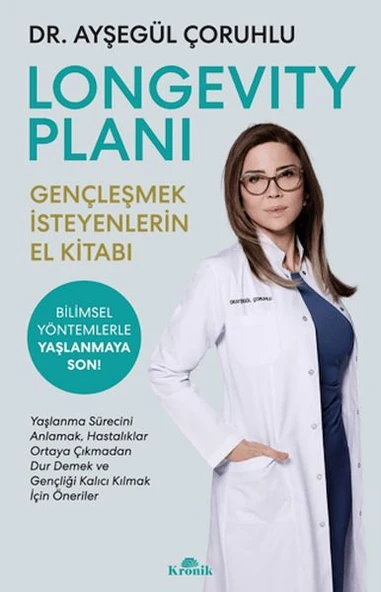 Longevity Planı Gençleşmek İsteyenlerin El Kitabı AYŞEGÜL ÇORUHLU