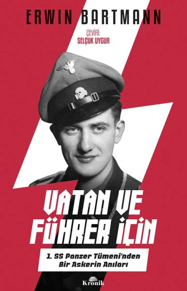 Vatan ve Führer İçin 1. SS Panzer Tümeni'nden Bir Askerin Anıları ERWİN BARTMANN
