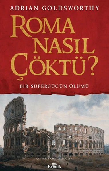 Roma Nasıl Çöktü ADRİAN GOLDSWORTHY