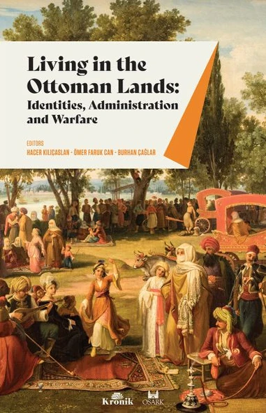 Living In The Ottoman Lands HACER KILIÇASLAN, ÖMER FARUK CAN, BURHAN ÇAĞLAR