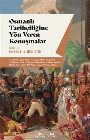 Osmanlı Tarihçiliğine Yön Veren Konuşmalar ARİF BİLGİN,MÜKERREM BEDİZEL AYDIN