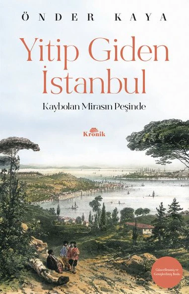 Yitip Giden İstanbul Kaybolan Mirasın Peşinde Hatırat Seyahatname Dizisi ÖNDER KAYA
