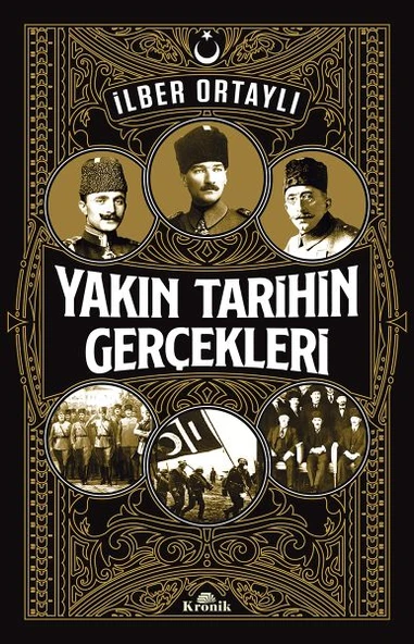 Yakın Tarihin Gerçekleri İLBER ORTAYLI