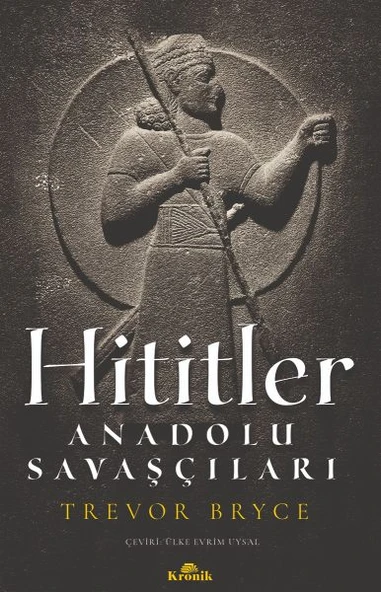 Hititler Anadolu Savaşçıları TREVOR BRYCE