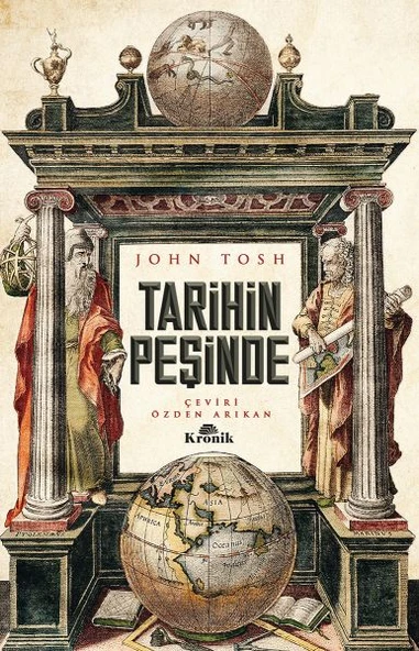 Tarihin Peşinde Modern Tarih Çalışmasında Hedefler, Yöntemler ve Yeni Doğrultular JOHN TOSH