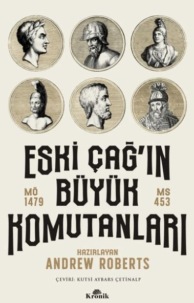 Eski Çağ'ın Büyük Komutanları ANDREW ROBERTS