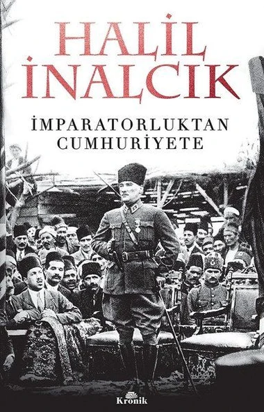 İmparatorluktan Cumhuriyete HALİL İNALCIK