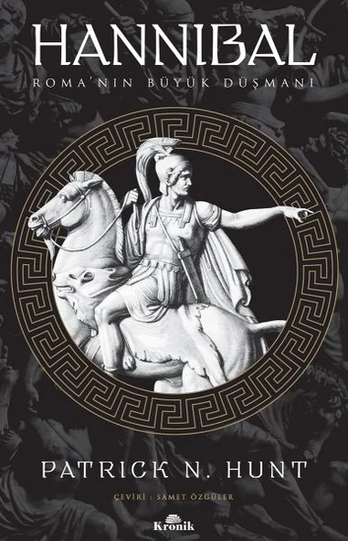 Hannibal Romanın Büyük Düşmanı Dünya Tarihi Dizisi PATRİCK N. HUNT