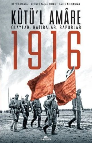 Kutü'l Amare 1916 MEHMET YAŞAR ERTAŞ HACER KILIÇARSLAN