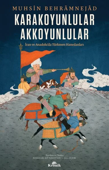 Karakoyunlular Akkoyunlular İran ve Anadoluda Türkmen Hanedanları MUHSİN BEHRAM NEJAD