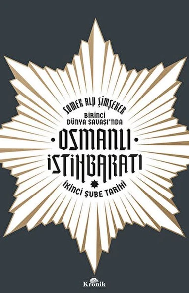 Birinci Dünya Savaşında Osmanlı İstihbaratı SOMER ALP ŞİMŞEKER