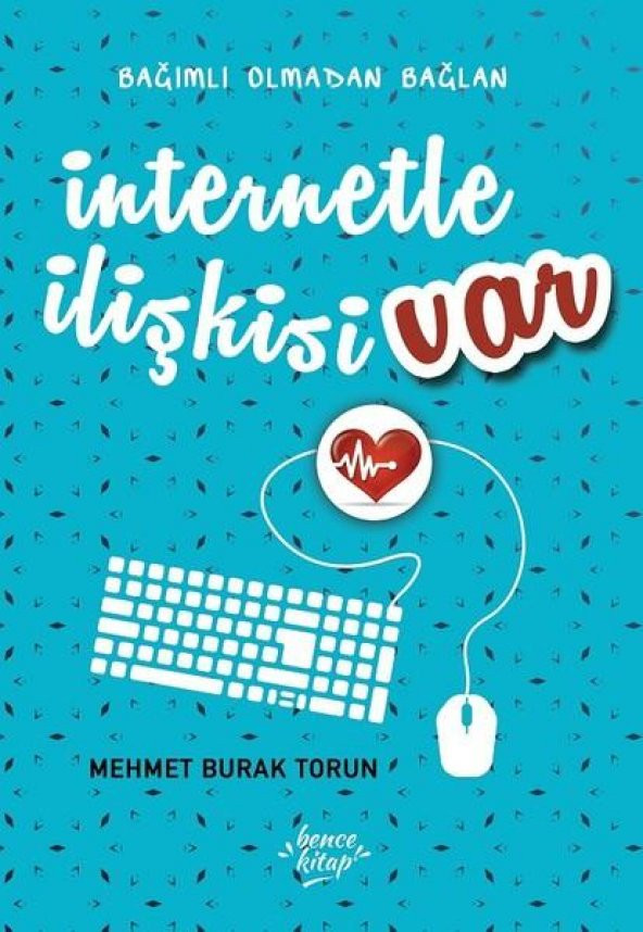 İnternetle İlişkisi Var Mehmet Burak Torun Bence Kitap
