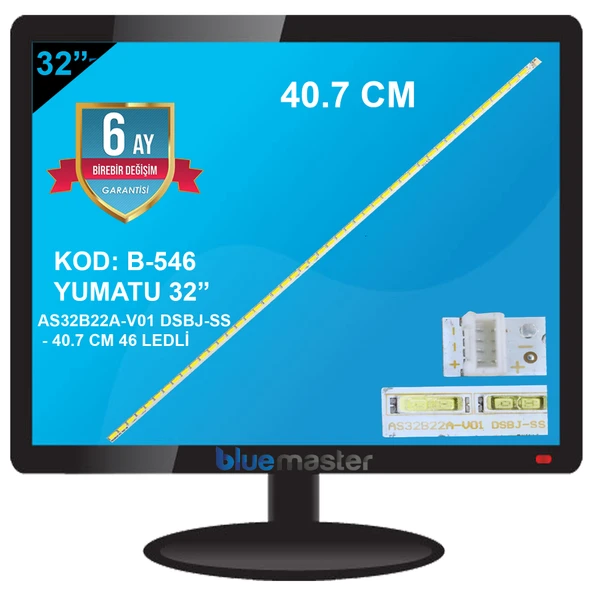 BM-5025 (1X46LED) YUMATU 32" B-546 AS32B22A-V01 DSBJ-SS - 40.7 CM 46 LEDLİ (B-546)