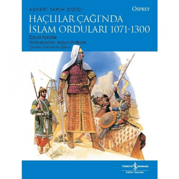 İş Kültür Haçlılar Çağı Nda İslam Orduları 1071 - 1300 - Osprey Askeri Tarih Dizisi David Nicolle