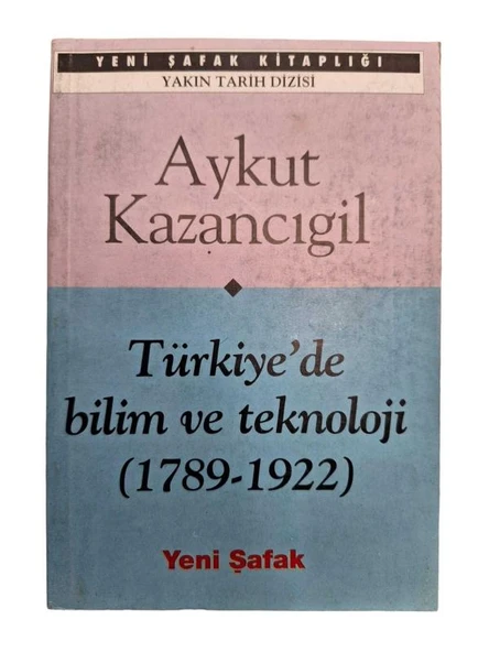TÜRKİYE'DE BİLİM VE TEKNOLOJİ (İKİNCİ EL KİTAP)