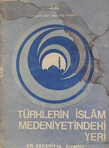 TÜRKLERİN İSLAM MEDENİYETİNDEKİ YERİ (İKİNCİ EL KİTAP)