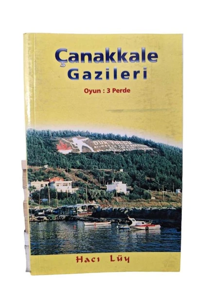 ÇANAKKALE GAZİLERİ / OYUN 3 PERDE (İKİNCİ EL KİTAP)