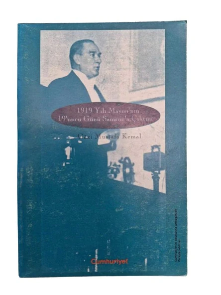 1919 YILI MAYISI'NIN 19'UNCU GÜNÜ SAMSUNA ÇIKTIM (İKİNCİ EL KİTAP)