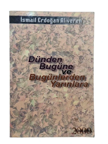 DÜNDEN BUGÜNE VE BUGÜNLERDEN YARINLARA (İKİNCİ EL KİTAP) - 1