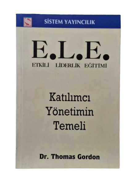 E.L.E. ETKİLİ LİDERLİK EĞİTİMİ - KATILIMCI YÖNETİMİN TEMELİ (İKİNCİ EL KİTAP)