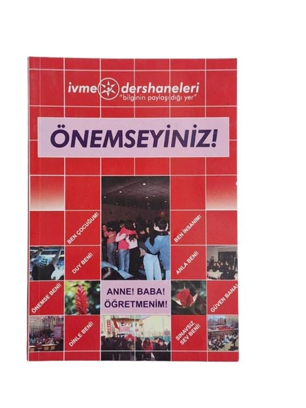 ÖNEMSEYİNİZ / ANNE BABA ÖĞRETMENİM / İVME DERSHANELERİ (İKİNCİ EL KİTAP)