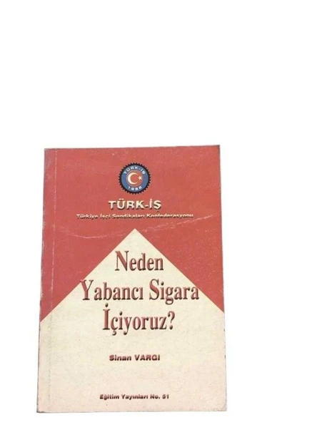 NEDEN YABANCI SİGARA İÇİYORUZ? (İKİNCİ EL KİTAP)
