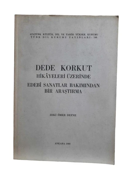 DEDE KORKUT HİKAYELERİ ÜZERİNDE EDEBİ SANATLAR BAKIMINDAN BİR ARAŞTIRMA (İKİNCİ EL KİTAP)