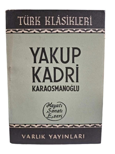 YAKUP KADRİ KARAOSMANOĞLU HAYATI, SANATI, ESERİ (İKİNCİ EL KİTAP) - 1