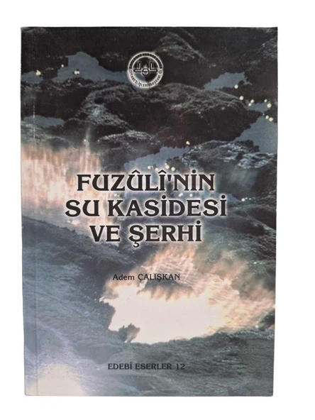 FUZULİ'NİN SU KASİDESİ VE ŞERHİ (İKİNCİ EL KİTAP)