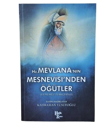 HZ.MEVLANA'NIN MESNEVİSİ'NDEN ÖĞÜTLER (İKİNCİ EL KİTAP)