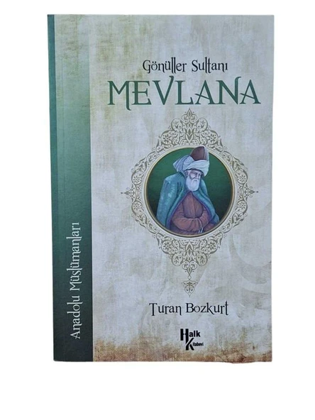 ANADOLU MÜSLÜMANLARI -GÖNÜLLER SULTANI MEVLANA (İKİNCİ EL KİTAP)