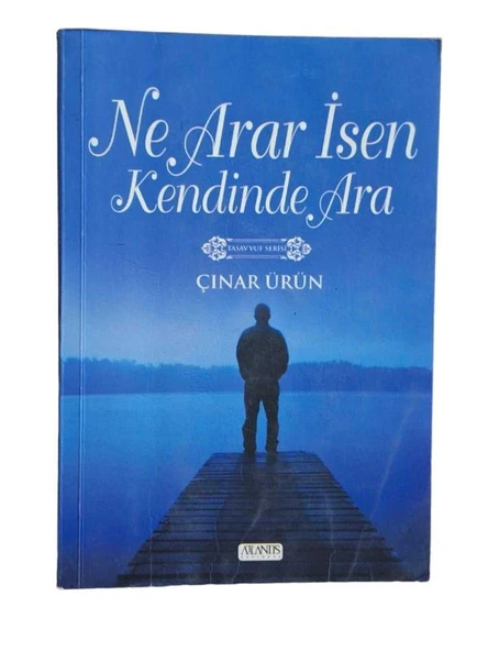 NE ARAR İSEN KENDİNDE ARA (İKİNCİ EL KİTAP)